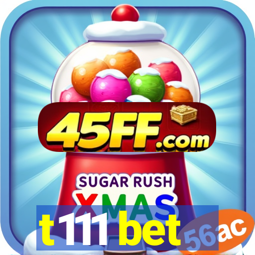 t111 bet